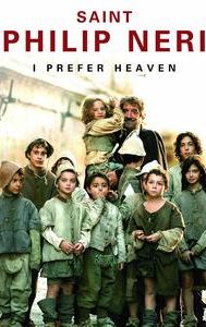 Saint Philip Neri: I Prefer Heaven