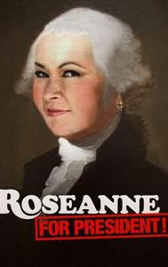 Roseanne for President!