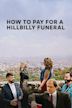 How to Pay for a Hillbilly Funeral