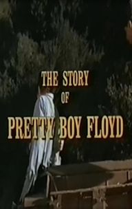 The Story of Pretty Boy Floyd