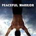 Peaceful Warrior