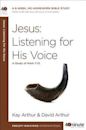 Jesus: Listening for His Voice: A Study of Mark 7-13