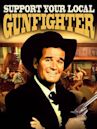 Support Your Local Gunfighter