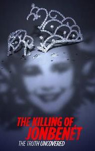 The Killing of JonBenet: The Truth Uncovered