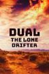 Dual: The Lone Drifter