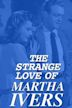 Die seltsame Liebe der Martha Ivers