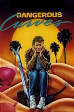 Dangerous Curves (1988 film) - Alchetron, the free social encyclopedia
