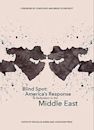 Blind Spot: America's Response to Radicalism in the Middle East
