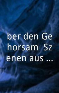 Über den Gehorsam. Szenen aus Deutschland, wo die Unterwerfung des eigenen Willens unter einen fremden als Tugend gilt