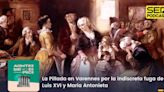 Acontece que no es poco | La Pillada en Varennes por la indiscreta fuga de Luis XVI y María Antonieta | Cadena SER