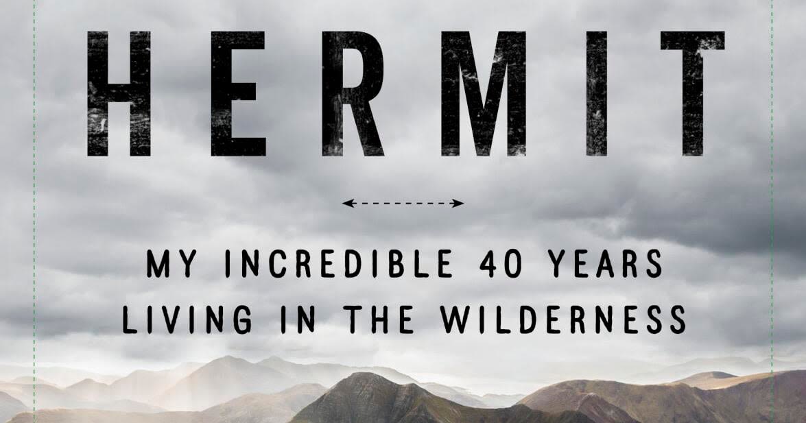Book review: What one man learned living alone in the wilderness for 40 years