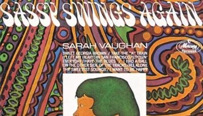 Sassy Swings Again: Sarah Vaughan in the 1960s