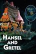 Hansel and Gretel