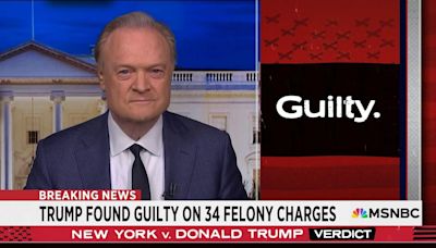 Lawrence O’Donnell: Trump ‘Had To Listen To The Word He Hoped He Would Never Hear 34 Times’