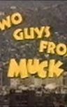 Two Guys from Muck