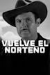 Vuelve el Norteño