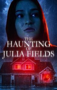 The Haunting of Julia Fields