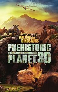 Walking With Dinosaurs: Prehistoric Planet 3D