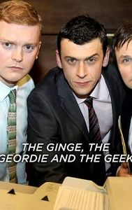 The Ginge, the Geordie and the Geek