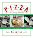 Pizza: A Slice of Heaven: The Ultimate Pizza Guide and Companion