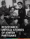 Resistance: Untold Stories of Jewish Partisans