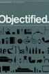 Objectified