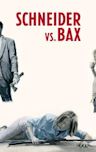 Schneider vs. Bax