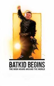 Batkid Begins: The Wish Heard Around the World