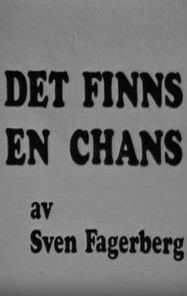 Det finns en chans