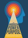 The Hidden Power of Purpose