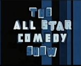 The All Star Comedy Show