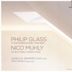 Philip Glass: In the Summer House, Mad Rush; Nico Muhly: Four Studies, Honest Music