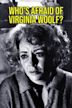 Who's Afraid of Virginia Woolf?