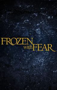 Frozen with Fear