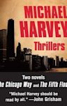 Michael Harvey Thrillers 2-Book Bundle: The Chicago Way, The Fifth Floor (Michael Kelly, #1-2)