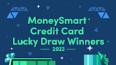 MoneySmart Credit Card Lucky Draw Winners 2023