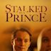 Stalked by a Prince