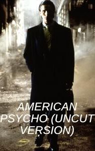 American Psycho (Uncut Version)