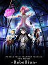 Puella Magi Madoka Magica the Movie Part III: The Rebellion Story