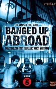 Banged Up Abroad