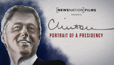 NewsNation’s “Clinton: Portrait of a Presidency” debuts Nov. 3