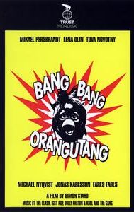 Bang Bang Orangutang