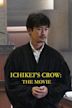 Ichikei's Crow: The Movie