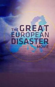 The Great European Disaster Movie