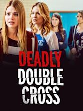 Deadly Double Cross