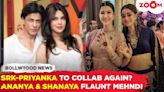 Shah Rukh Khan and Priyanka to reunite? Ananya and Shanaya flaunt their mehndi