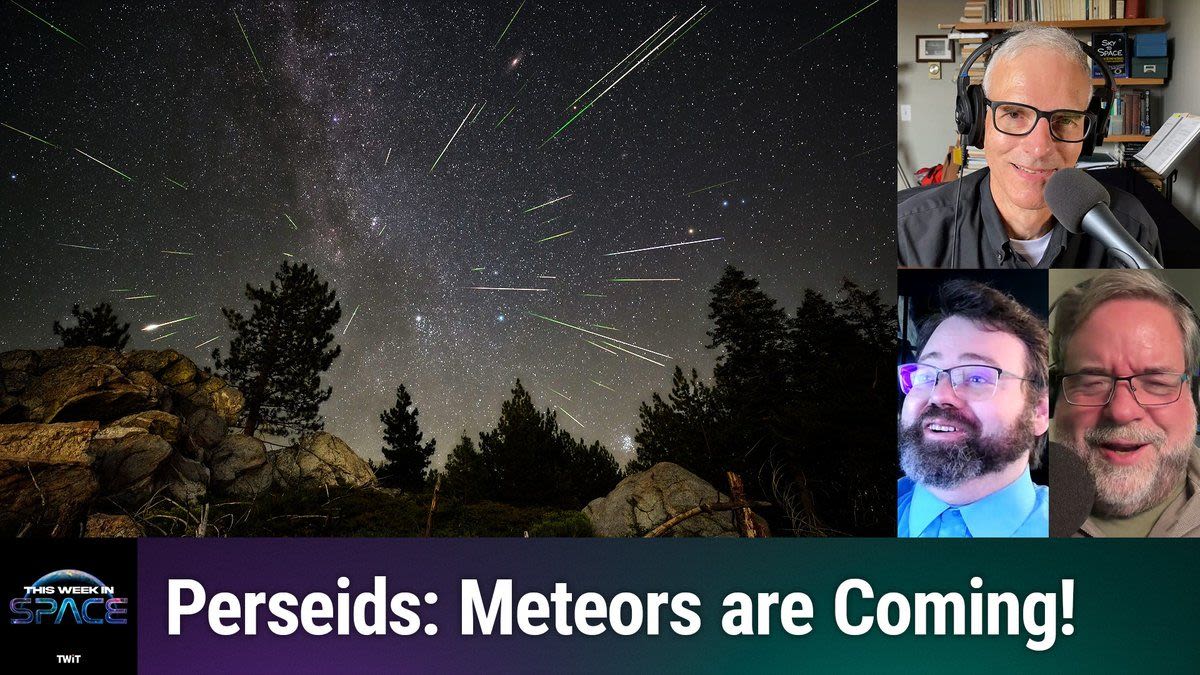 This Week In Space podcast: Episode 123 — The Mighty Perseids