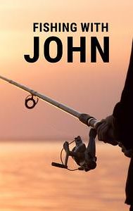 Fishing With John