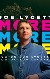 Joe Lycett: More, More, More! How Do You Lycett? How Do You Lycett?