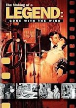 The Making of a Legend: Gone with the Wind (TV Movie 1988) - IMDb